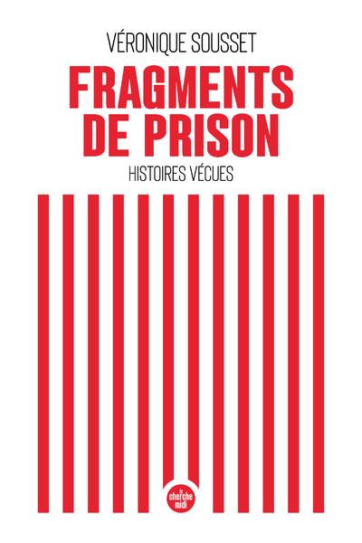 Fragments de prison. Histoires vécues