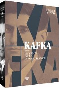 Kafka. Tome 2, Le temps de la connaissance