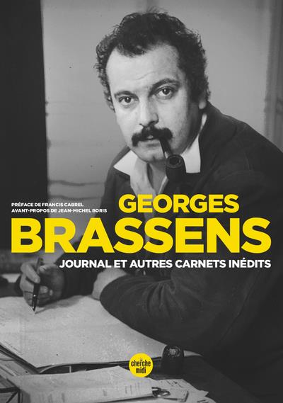 Georges Brassens. Journal et autres carnets inédits