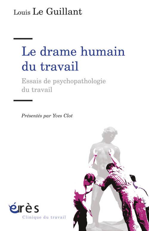 Le drame humain du travail. Essai de psychopathologie du travail