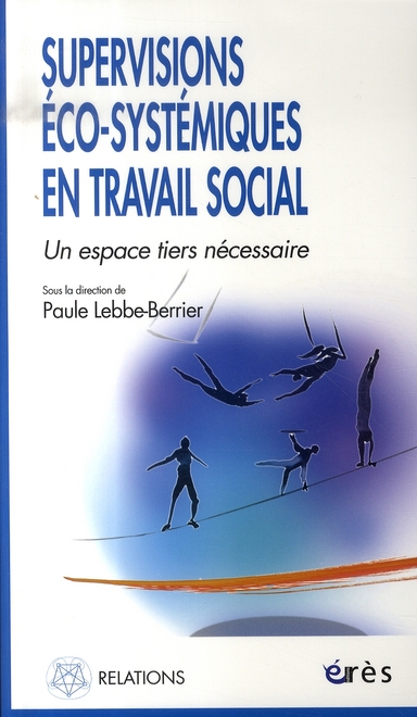 Supervisions éco-systémiques en travail social. Un espace tiers nécessaire