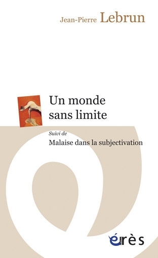 Un monde sans limite. Suivi de Malaise dans la subjectivation