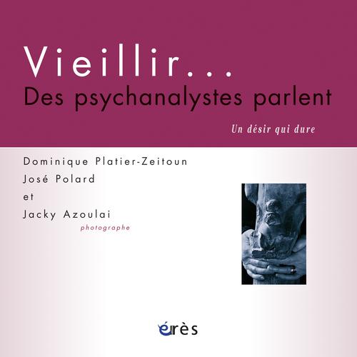 Vieillir... des psychanalystes parlent
