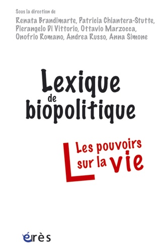 Lexique de biopolitique. Les pouvoirs sur la vie