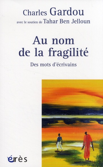 Au nom de la fragilité. Des mots d'écrivains