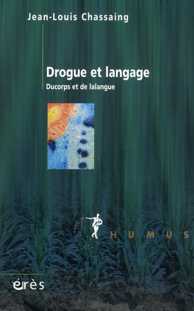 Drogue et langage. Ducorps et de lalangue