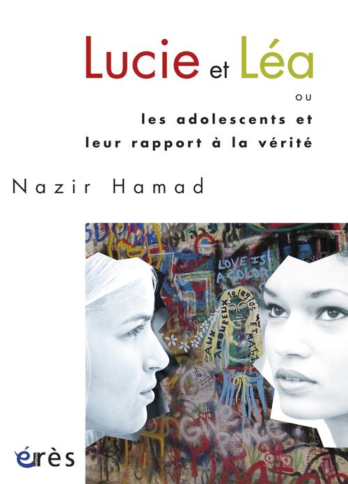 Lucie et Léa. Ou les adolescents et leur rapport à la vérité