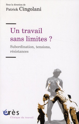 Un travail sans limites ? Subordination, tensions, résistances