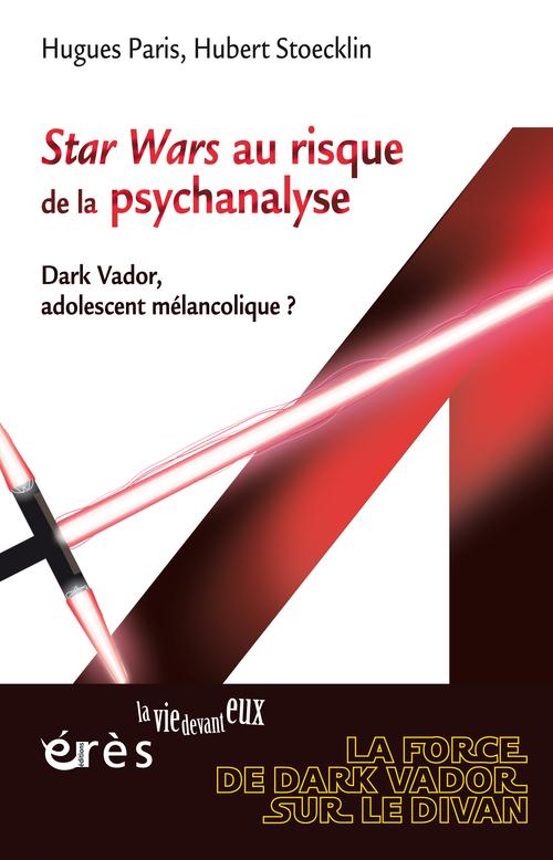 Star Wars au risque de la psychanalyse. Dark Vador, adolescent mélancolique ?