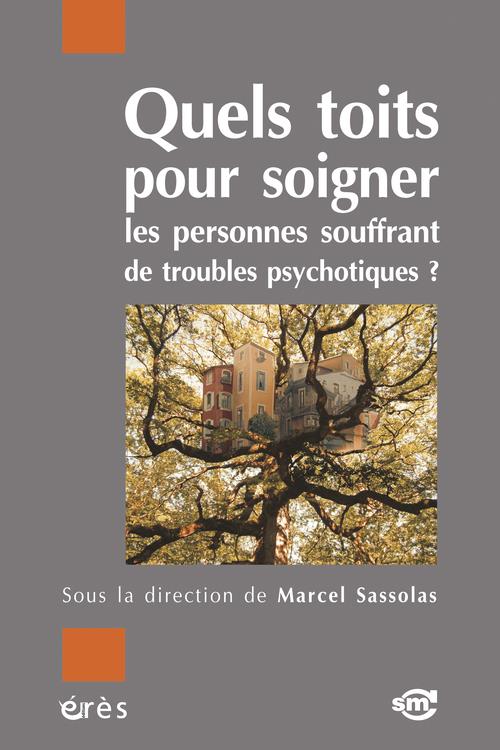 Quels toits pour soigner les personnes souffrant de troubles psychotiques?