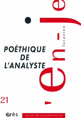 L'en-je lacanien N° 21 : Poéthique de l'analyste