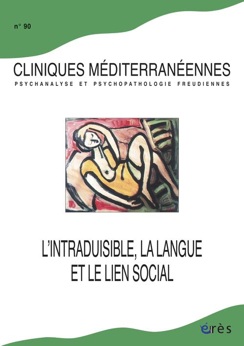 Cliniques méditerranéennes N° 90, 2014 : L'intraduisible, la langue et le lien social