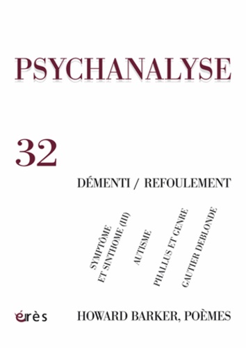 Psychanalyse N° 32 : Démenti / Refoulement