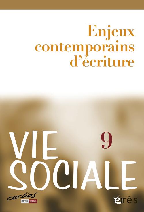Vie Sociale N° 9 : Enjeux contemporains d'écriture