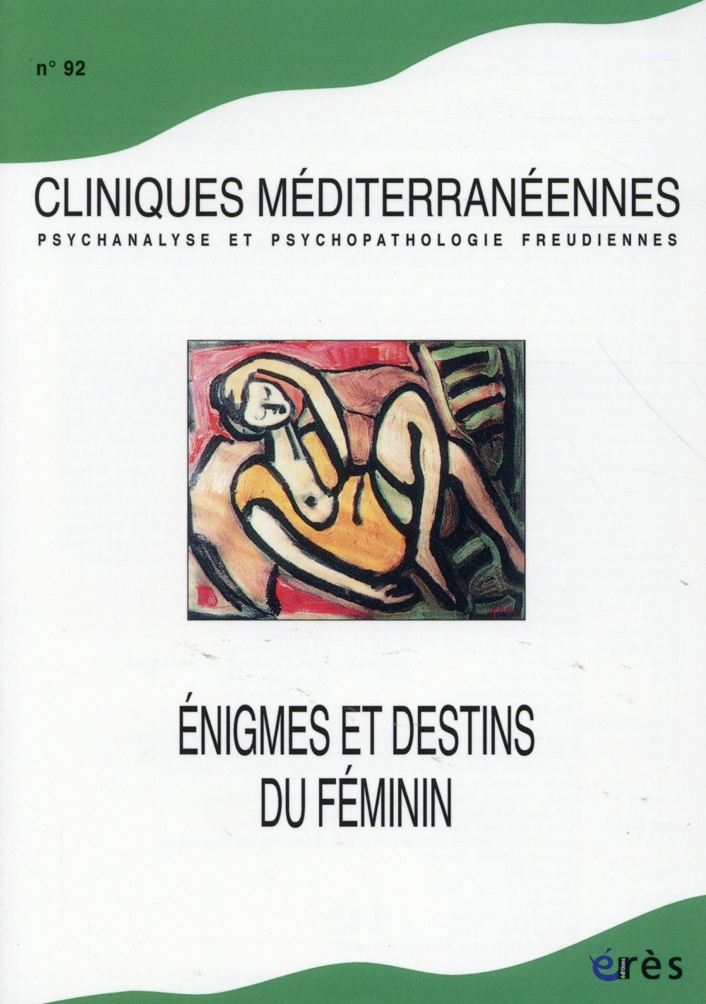 Cliniques méditerranéennes N° 92, 2015 : Enigmes et destins du féminin
