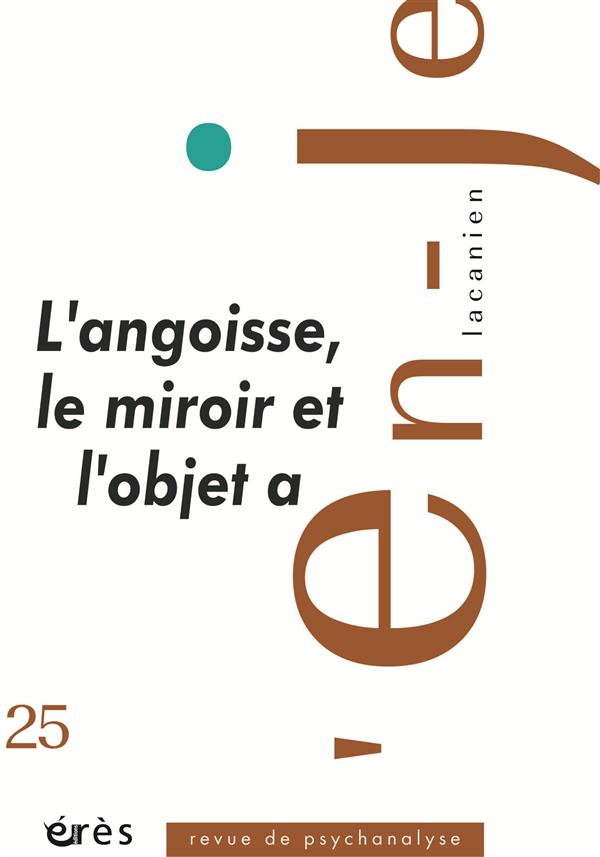 L'en-je lacanien N° 25, Décembre 2015 : L'angoisse, le miroir et l'objet a