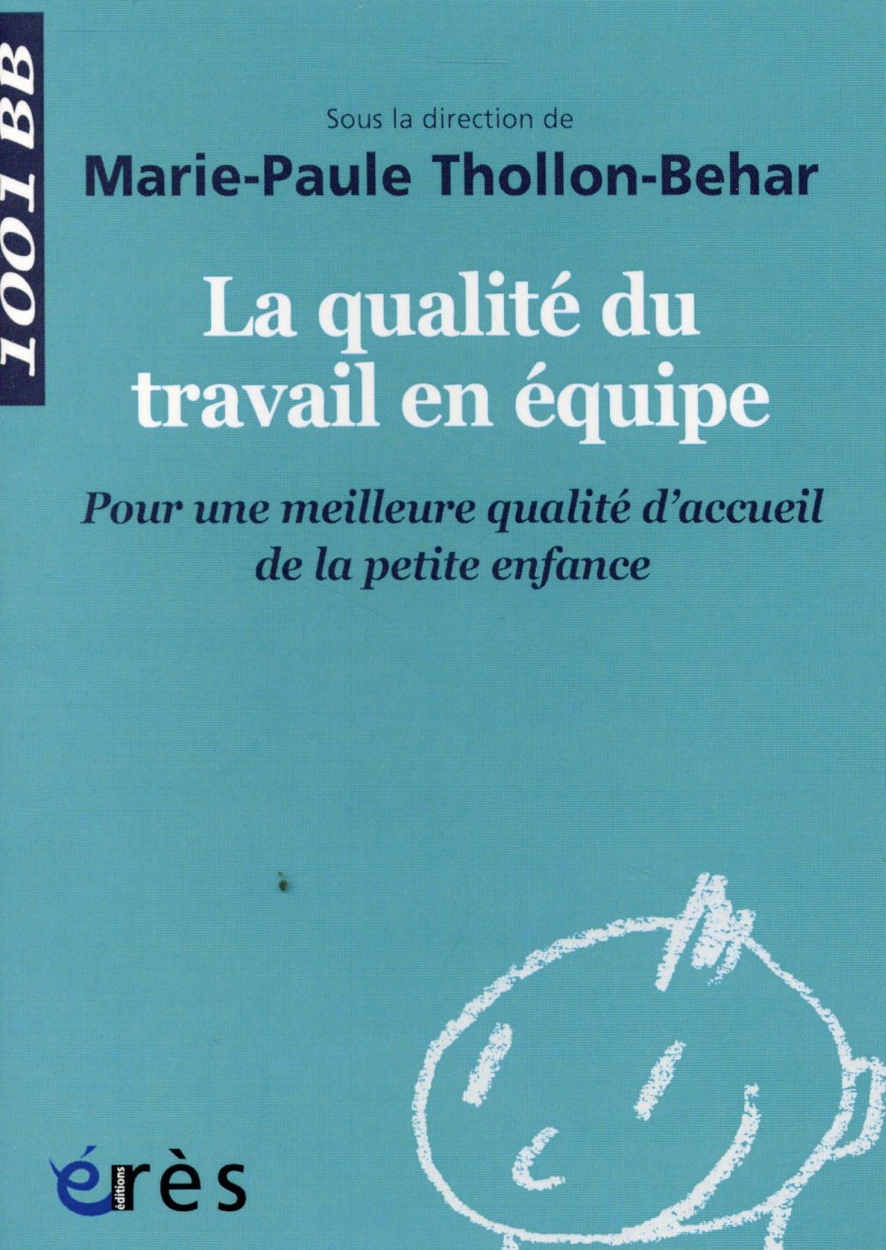 La qualité du travail en équipe. Pour une meilleure qualité d'accueil de la petite enfance