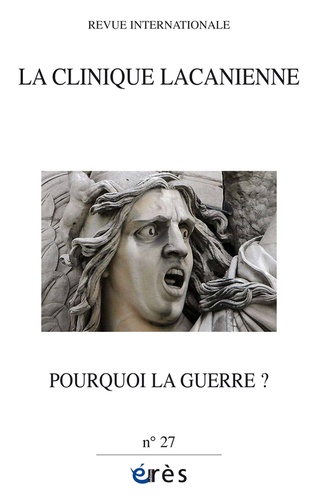 La clinique lacanienne N° 27 : Pourquoi la guerre ?