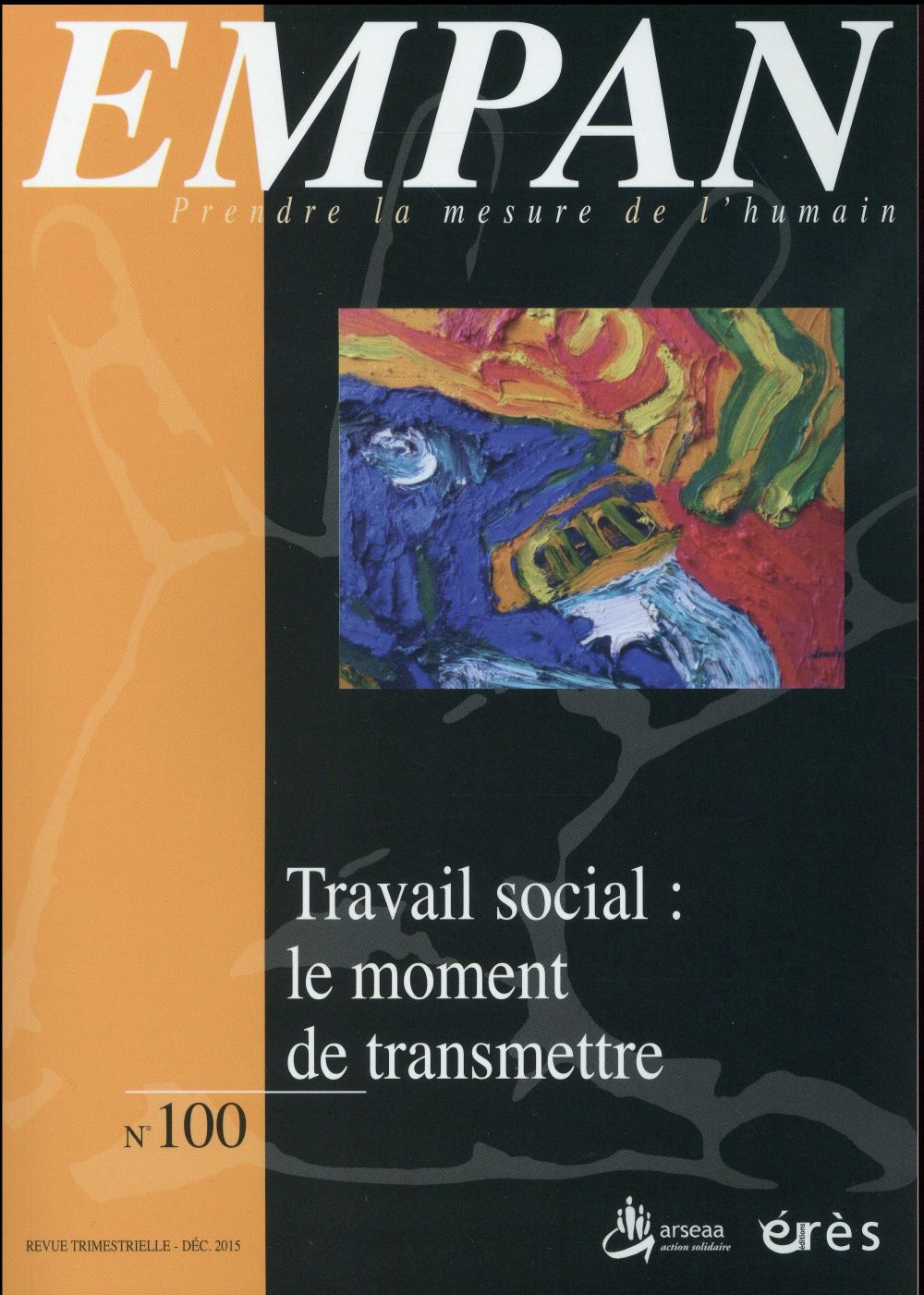 Empan N° 100, Décembre 2015 : Travail social : le moment de transmettre