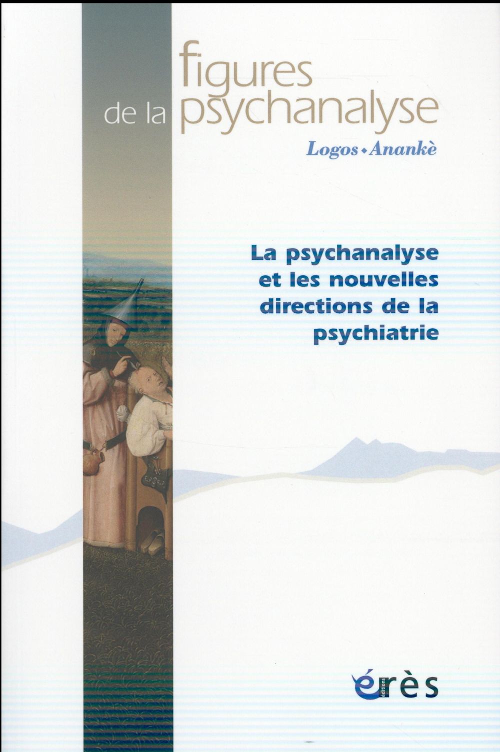 Figures de la psychanalyse N° 31 : La psychanalyse et les nouvelles directions de la psychiatrie