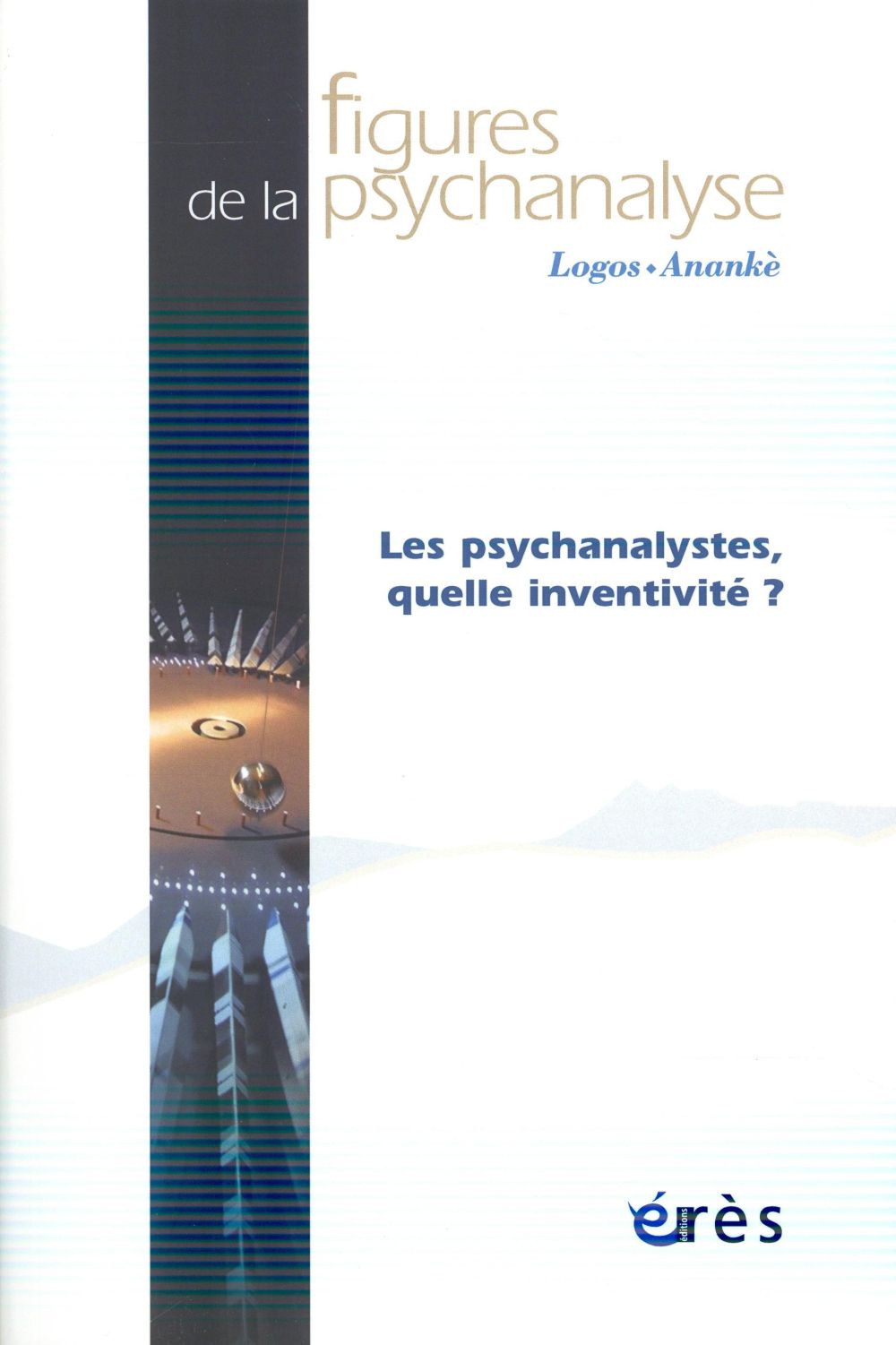 Figures de la psychanalyse N° 32 : Les psychanalystes, quelle inventivité ?