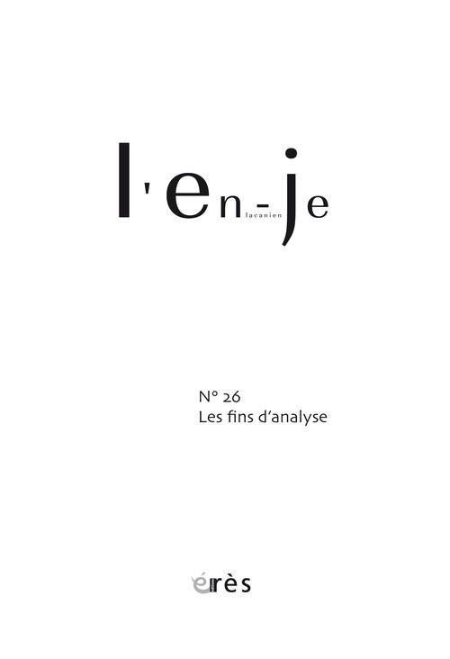 L'en-je lacanien N° 26, juin 2016 : Les fins d'analyse