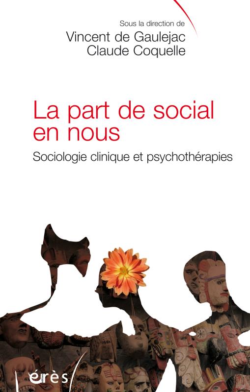 La part de social en nous. Sociologie clinique et psychothérapies