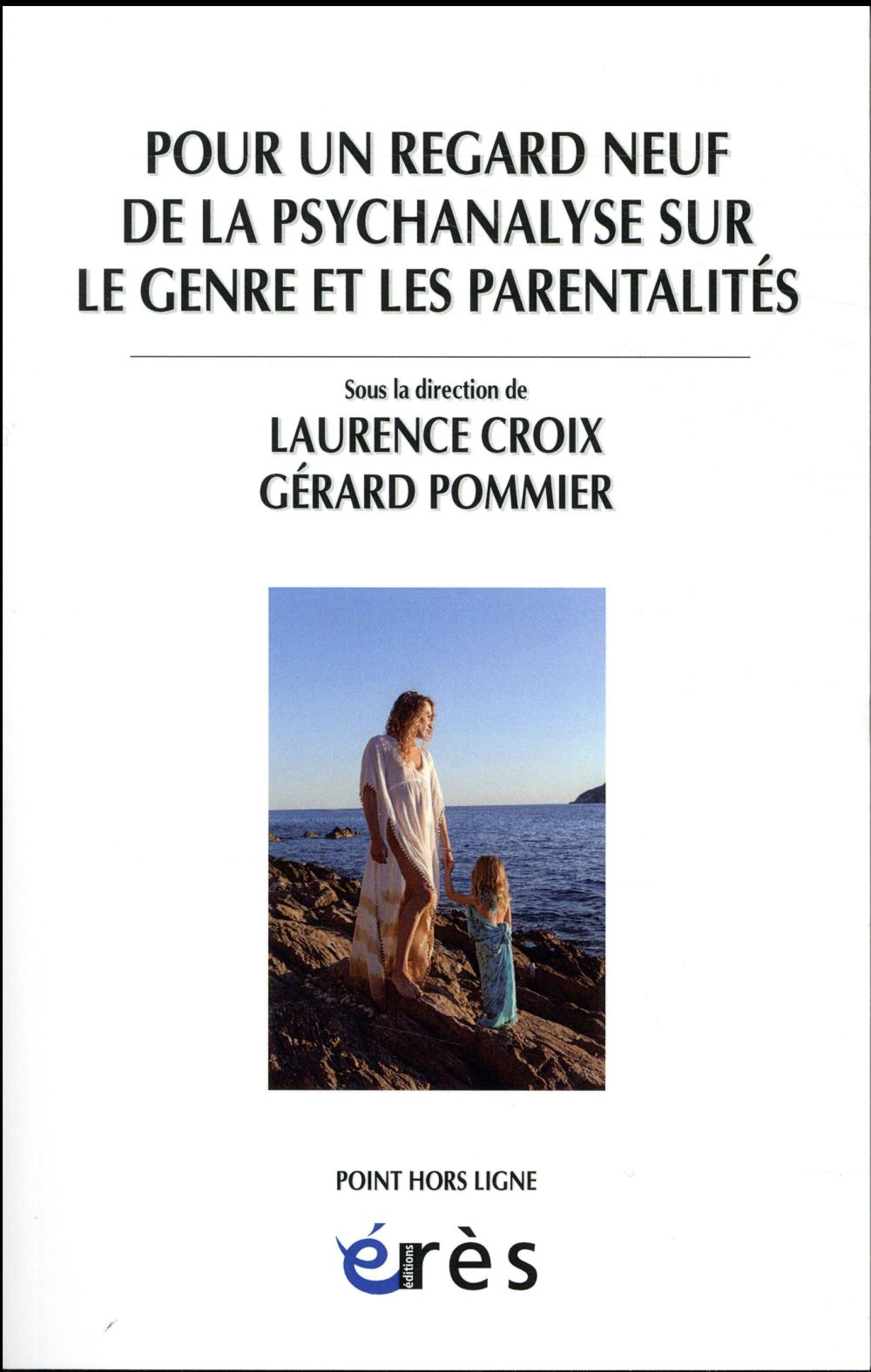 Pour un regard neuf de la psychanalyse sur le genre et les parentalités