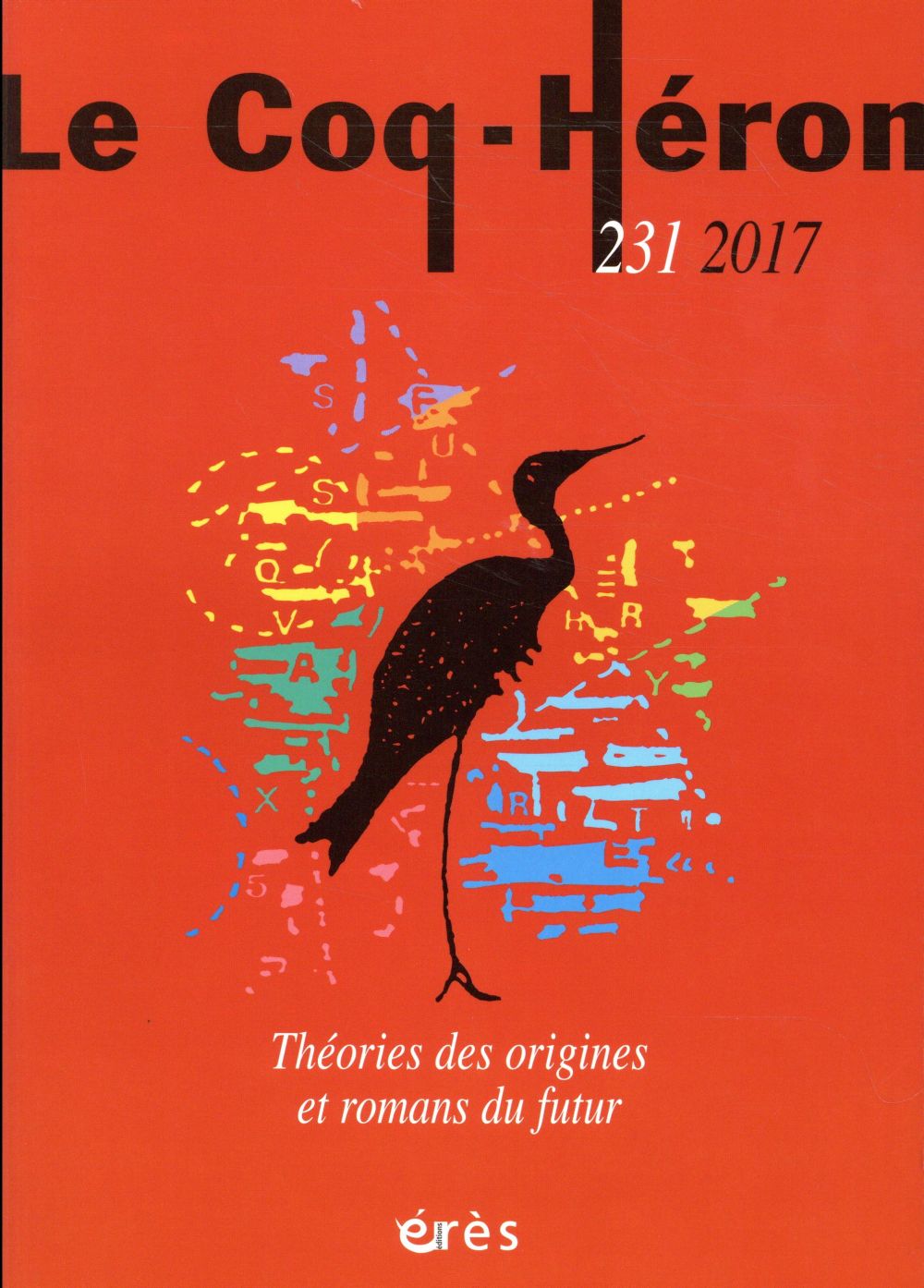 Le Coq-Héron N° 231 : Nos théories des origines. Nos romans du futur