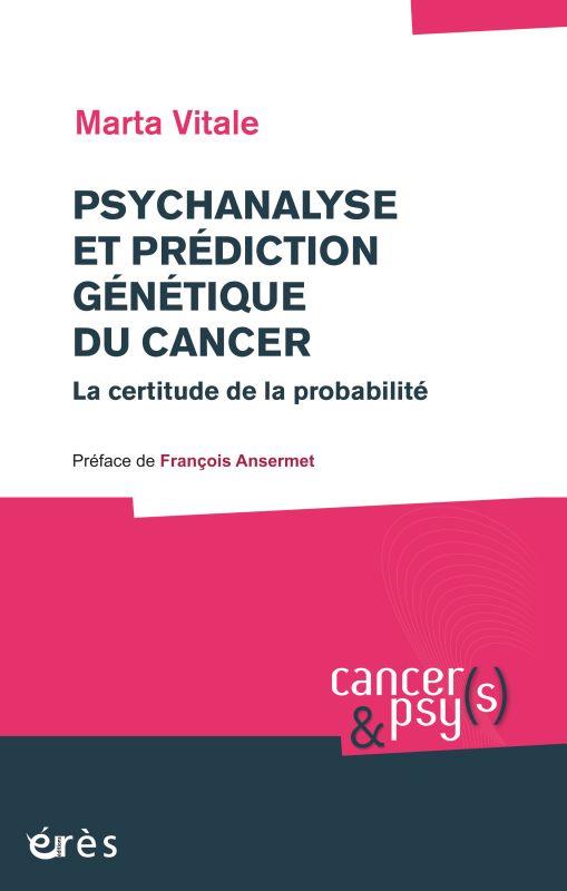 Psychanalyse et prédiction génétique du cancer. La certitude de la probabilité