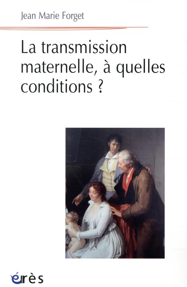 La transmission maternelle, à quelle conditions ?