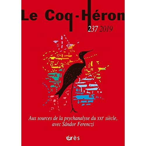 Le Coq-Héron N° 237, juin 2019 : Aux sources de la psychanalyse du XXIe siècle, avec Sandor Ferenczi
