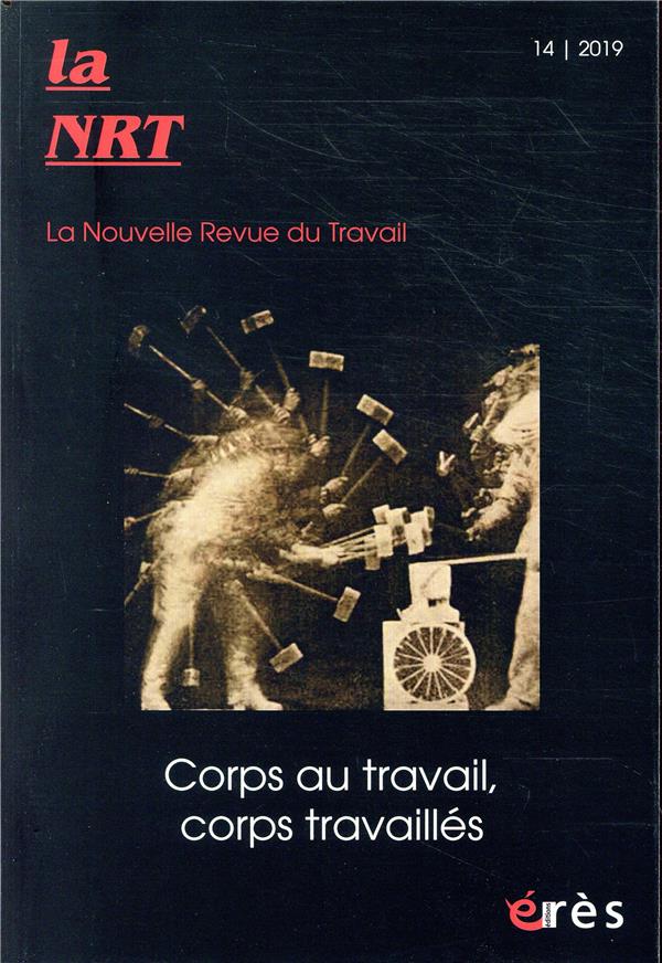 La Nouvelle Revue du Travail N° 14, printemps 2019 : Corps au travail, corps travaillés