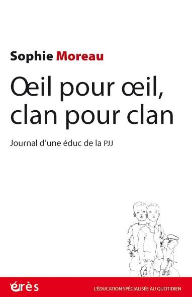 Oeil pour oeil, clan pour clan. Journal d'une éduc de la PJJ