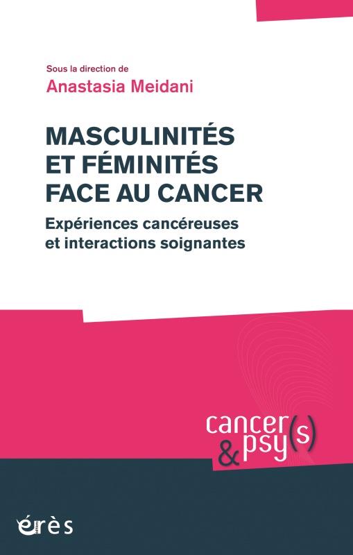 Masculinités et féminités face au cancer. Expériences cancéreuses et interactions soignantes