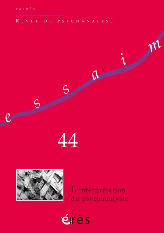Essaim N° 44 : L'interprétation du psychanalyste