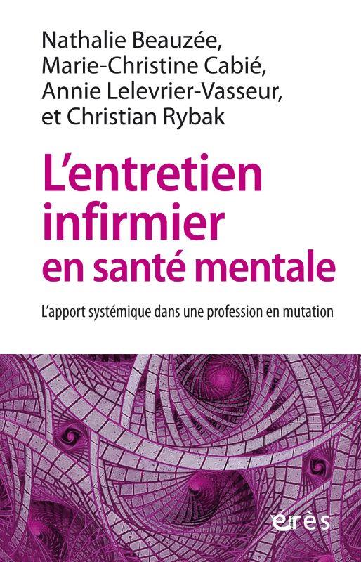 L'entretien infirmier en santé mentale. L'apport systémique dans une profession en mutation, Edition