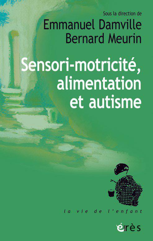 Sensori-motricité, alimentation et autisme. L'apport d'André Bullinger à la clinique