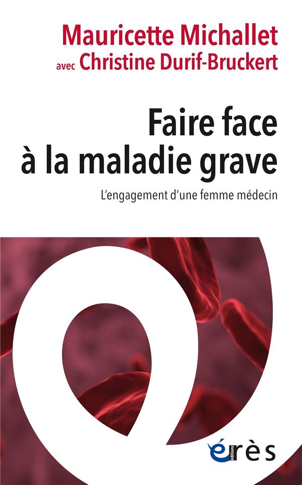 Faire face à la maladie grave. L'engagement d'une femme médecin