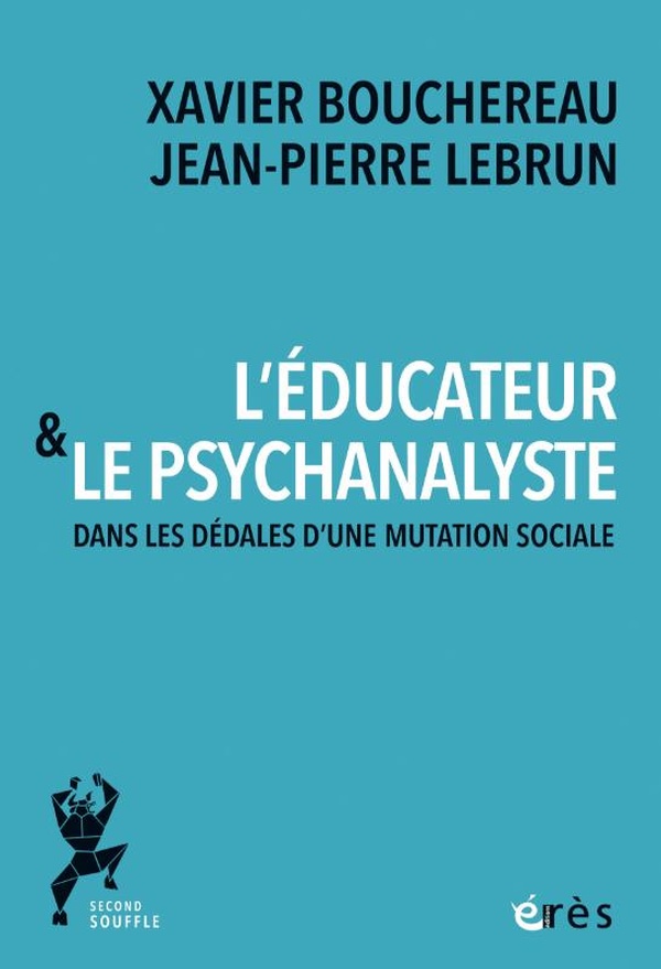 L'éducateur et le psychanalyste. Dans les dédales d'une mutation sociale