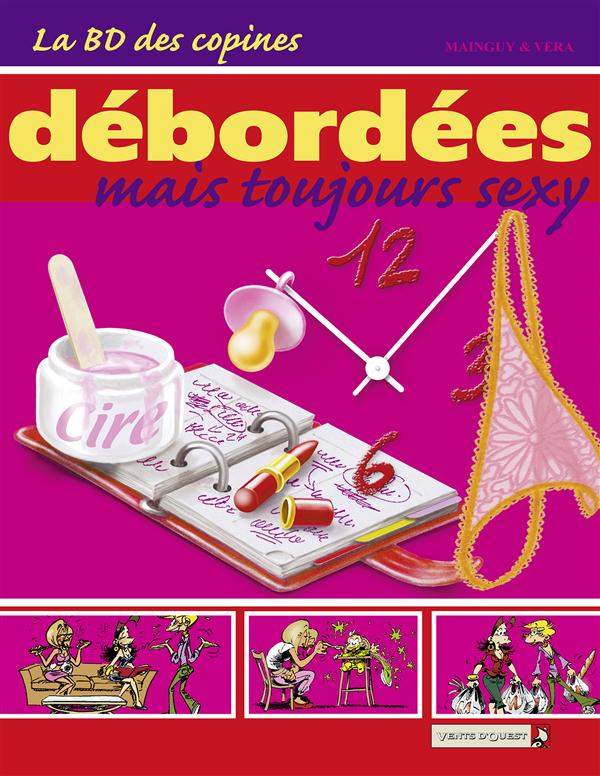 La BD des copines Tome 3 : Débordées mais toujours sexy