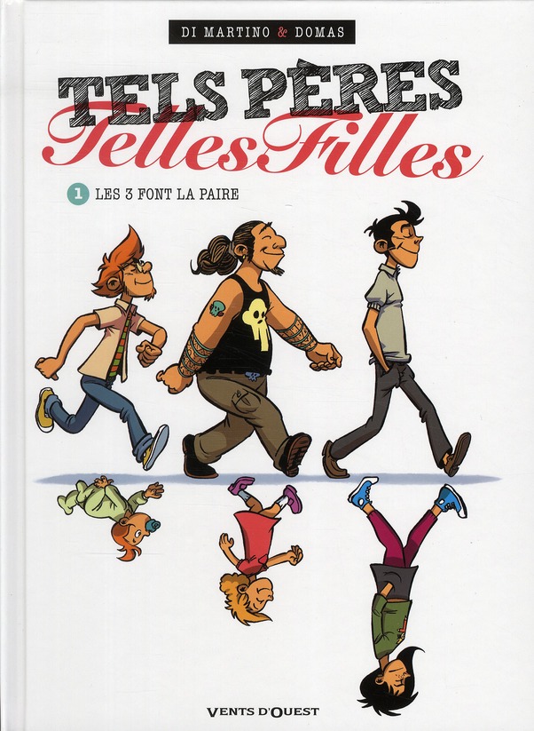Tels pères Telles filles Tome 1 : Les 3 font la paire
