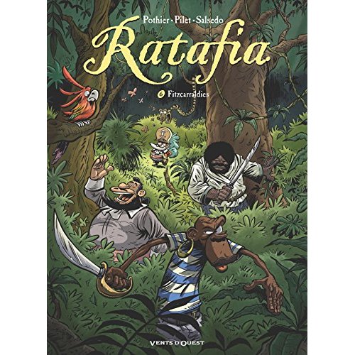 Ratafia Tome 6 : Fitzcarraldies