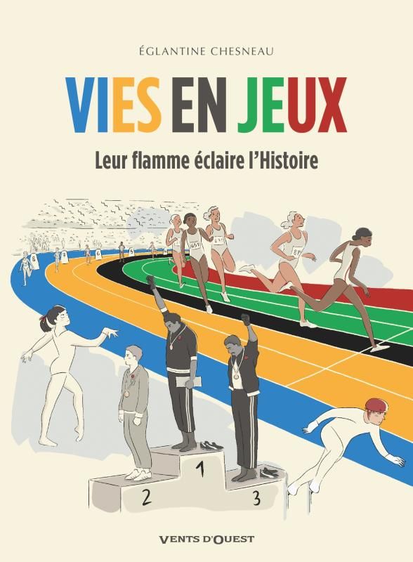 Vies en jeux. Leur flamme éclaire l'Histoire