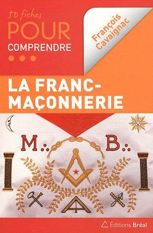50 fiches pour comprendre la Franc-maçonnerie