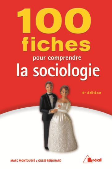 100 fiches pour comprendre la sociologie. 6e édition