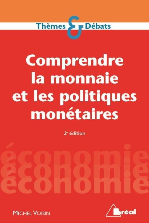Comprendre la monnaie et les politiques monétaires. 3e édition