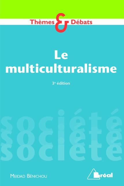 Le multiculturalisme. 3e édition