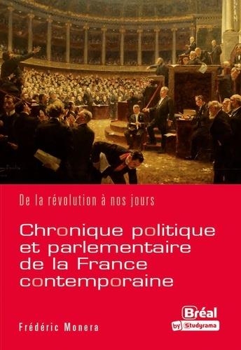 Chronique politique et parlementaire de la France contemporaine. De la Révolution à nos jours