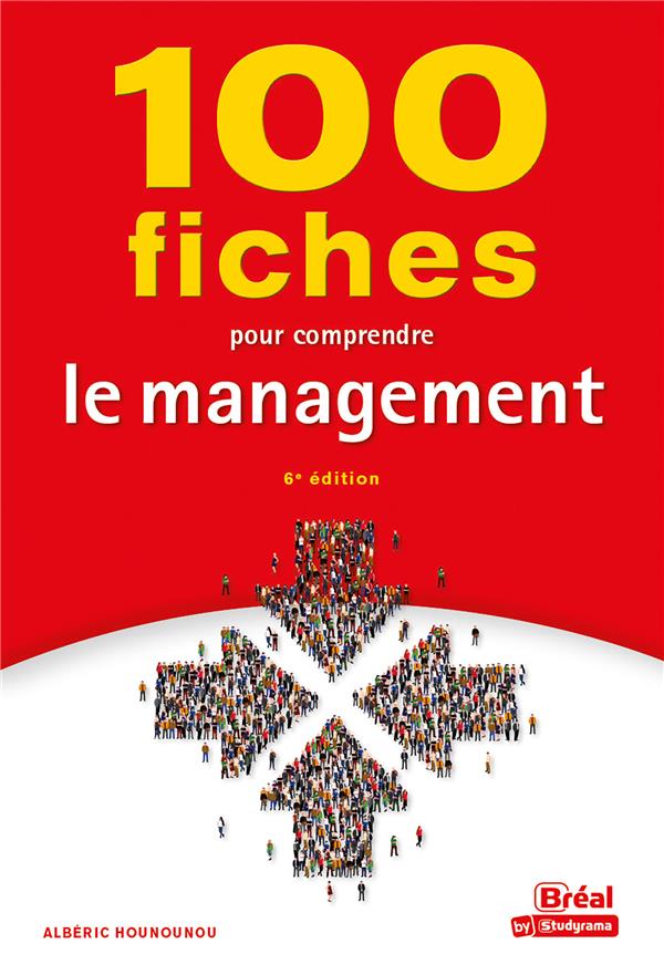 100 fiches pour comprendre le management. 6e édition